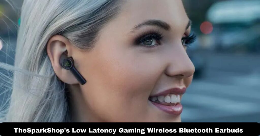 TheSparkShop's Low Latency Gaming Wireless Bluetooth Earbuds